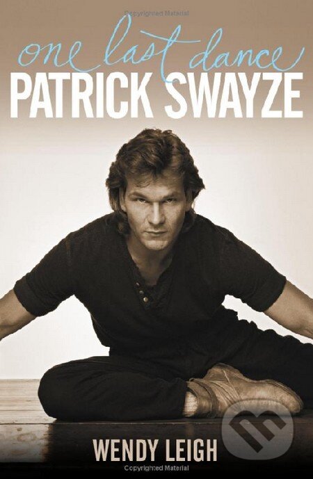 Kniha: Patrick Swayze: One Last Dance (Wendy Leigh). Simon Spotlight Entertainment, 2009 Kniha: Patrick Swayze: One Last Dance (Wendy Leigh). Simon Spotlight Entertainment, 2009