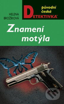 Kniha: Znamení motýla (Helena Brožíková). Moba, 2009 Kniha: Znamení motýla (Helena Brožíková). Moba, 2009