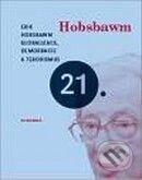 Kniha: Globalizace, demokracie a terorismus (Eric Hobsbawm). Academia, 2009 Kniha: Globalizace, demokracie a terorismus (Eric Hobsbawm). Academia, 2009