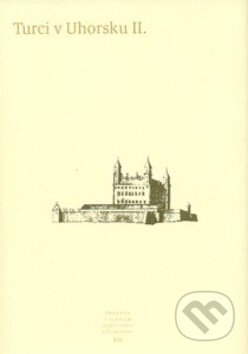 Kniha: Turci v Uhorsku II (Autorský kolektiv). Slovenské literárne centrum, 2009 Kniha: Turci v Uhorsku II (Autorský kolektiv). Slovenské literárne centrum, 2009