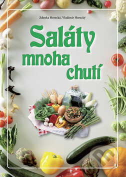 Kniha: Saláty mnoha chutí (Zdenka Horecká). Knižní expres Kniha: Saláty mnoha chutí (Zdenka Horecká). Knižní expres