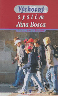 Výchovný systém Jána Bosca - Francesco Motto, Don Bosco, 2005