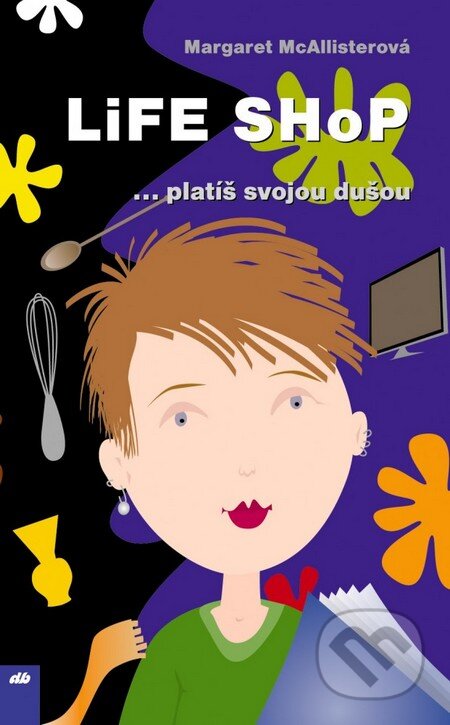Kniha: Life shop (Margaret McAllisterová), 2007 Kniha: Life shop (Margaret McAllisterová), 2007