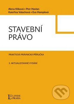 Kniha: Stavební právo (Alena Kliková). Linde, 2009 Kniha: Stavební právo (Alena Kliková). Linde, 2009