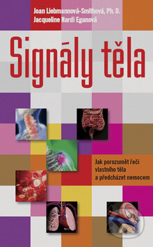 Kniha: Signály těla (Joan Liebmannová-Smithová a kolektív). Metafora, 2009 Kniha: Signály těla (Joan Liebmannová-Smithová a kolektív). Metafora, 2009