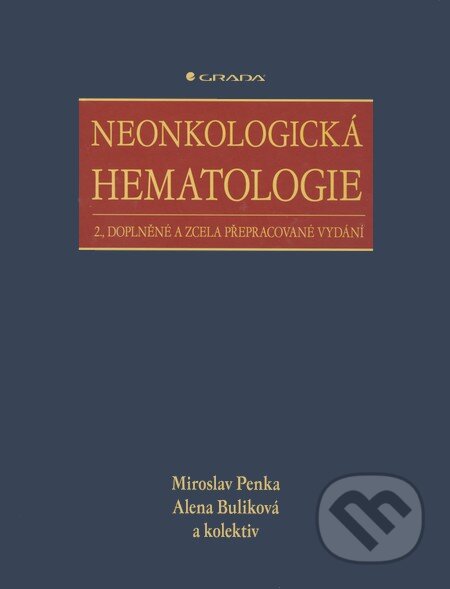 Kniha: Neonkologická hematologie (Alena Buliková, Miroslav Penka a kolektív). Grada, 2009 Kniha: Neonkologická hematologie (Alena Buliková, Miroslav Penka a kolektív). Grada, 2009