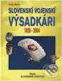 Kniha: Slovenskí vojenskí výsadkári (1939 - 2004) (Peter Švrlo). Magnet Press, 2005 Kniha: Slovenskí vojenskí výsadkári (1939 - 2004) (Peter Švrlo). Magnet Press, 2005