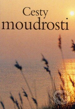 Kniha: Cesty moudrosti (Helen Exley). Slovart CZ, 2006 Kniha: Cesty moudrosti (Helen Exley). Slovart CZ, 2006