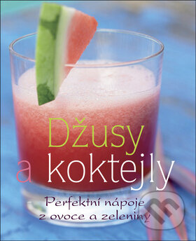 Kniha: Džusy a koktejly (Linda Deoserová). Slovart CZ, 2009 Kniha: Džusy a koktejly (Linda Deoserová). Slovart CZ, 2009