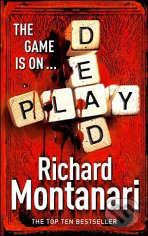 Play Dead - Richard Montanari, Arrow Books, 2009