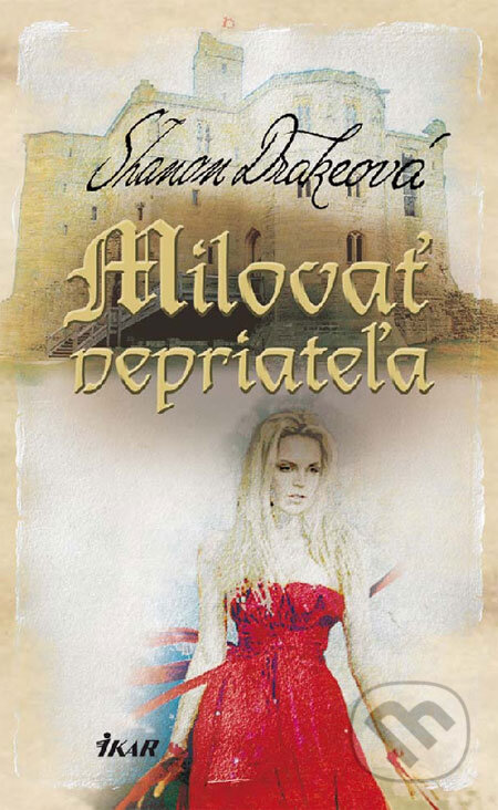Kniha: Milovať nepriateľa (Shannon Drake). Ikar, 2009 Kniha: Milovať nepriateľa (Shannon Drake). Ikar, 2009