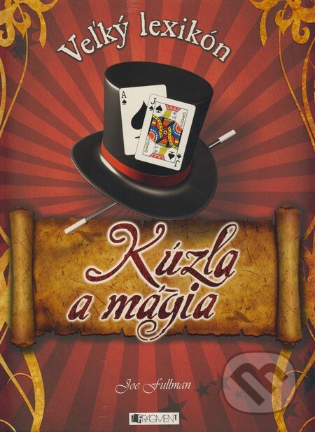 Kniha: Kúzla a mágia (Joe Fullman). Fragment, 2009 Kniha: Kúzla a mágia (Joe Fullman). Fragment, 2009