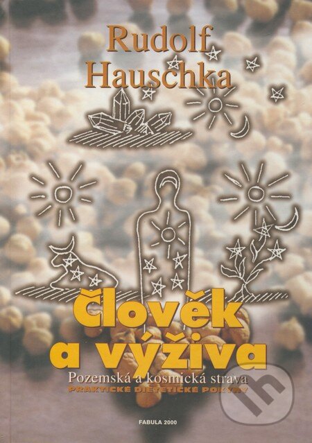 Kniha: Člověk a výživa (Rudolf Hauschka). Fabula, 2000 Kniha: Člověk a výživa (Rudolf Hauschka). Fabula, 2000
