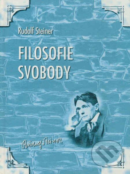 Kniha: Filosofie svobody (Rudolf Steiner). Michael, 1999 Kniha: Filosofie svobody (Rudolf Steiner). Michael, 1999