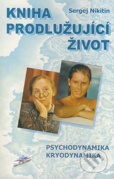 Kniha: Kniha prodlužující život (Sergej Nikitin). Lott, 2003 Kniha: Kniha prodlužující život (Sergej Nikitin). Lott, 2003