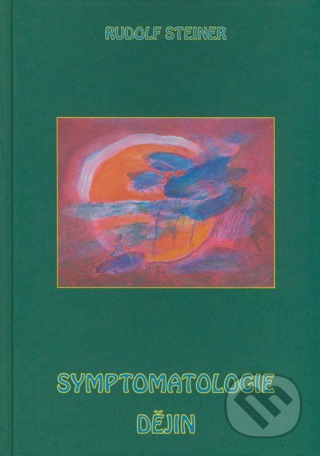 Symptomatologie dějin - Rudolf Steiner, Michael, 2008
