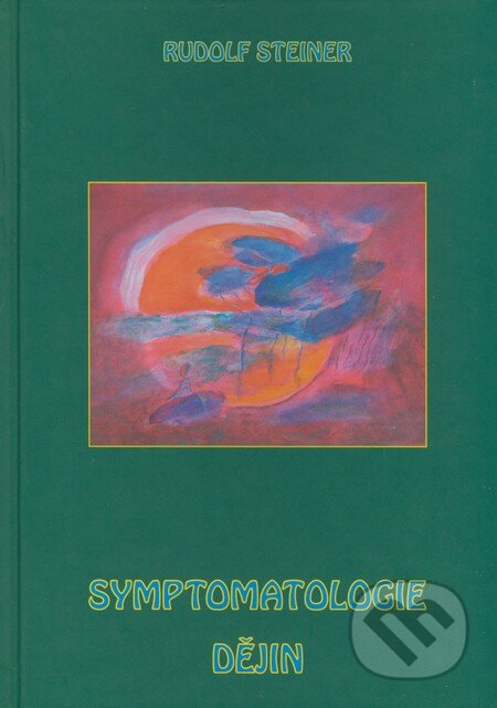 Kniha: Symptomatologie dějin (Rudolf Steiner). Michael, 2008 Kniha: Symptomatologie dějin (Rudolf Steiner). Michael, 2008