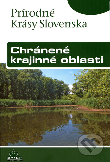 Kniha: Chránené krajinné oblasti (Ján Lacika a Kliment Ondrejka). DAJAMA, 2009 Kniha: Chránené krajinné oblasti (Ján Lacika a Kliment Ondrejka). DAJAMA, 2009
