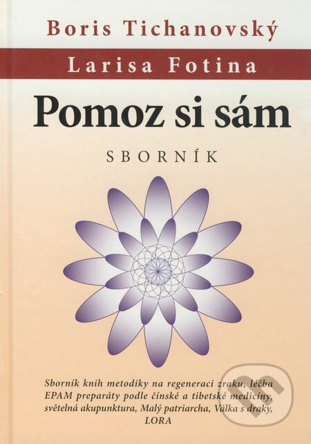 Kniha: Pomoz si sám (Boris Tichanovský a Larisa Fotina). Veronika Málková, 2006 Kniha: Pomoz si sám (Boris Tichanovský a Larisa Fotina). Veronika Málková, 2006