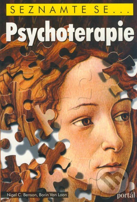 Kniha: Psychoterapie (Nigel C. Benson a Borin Van Loon). Portál, 2005 Kniha: Psychoterapie (Nigel C. Benson a Borin Van Loon). Portál, 2005