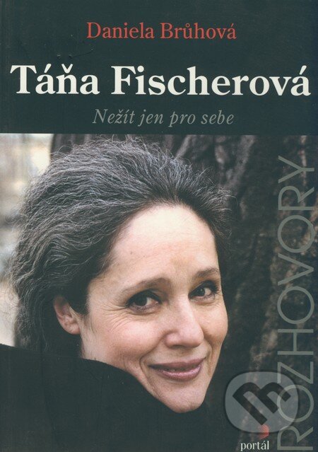 Kniha: Táňa Fischerová (Daniela Brůhová). Portál, 2002 Kniha: Táňa Fischerová (Daniela Brůhová). Portál, 2002