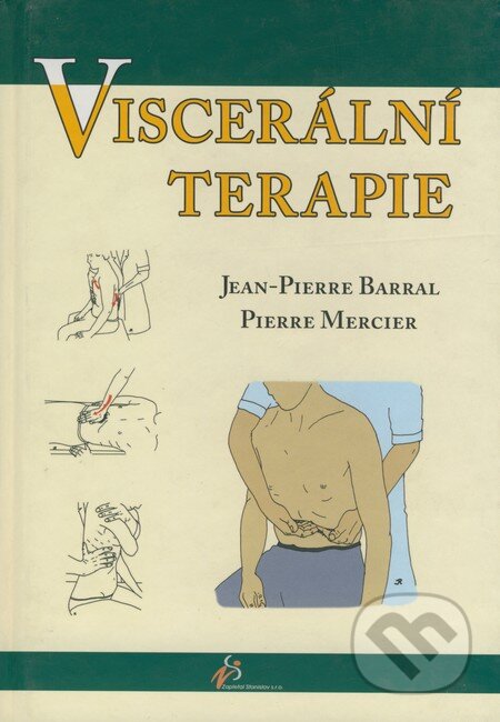 Kniha: Viscerální terapie (Jean-Pierre Barral a Pierre Mercier). Zapletal Stanislav s.r.o., 2006 Kniha: Viscerální terapie (Jean-Pierre Barral a Pierre Mercier). Zapletal Stanislav s.r.o., 2006