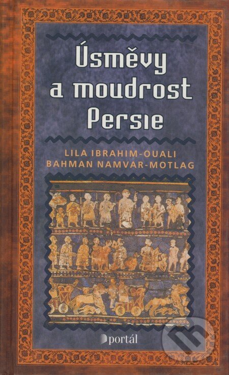 Kniha: Úsměvy a moudrost Persie (Bahman Namvar-Motlag a Lila Ibrahim-Ouali). Portál, 2004 Kniha: Úsměvy a moudrost Persie (Bahman Namvar-Motlag a Lila Ibrahim-Ouali). Portál, 2004