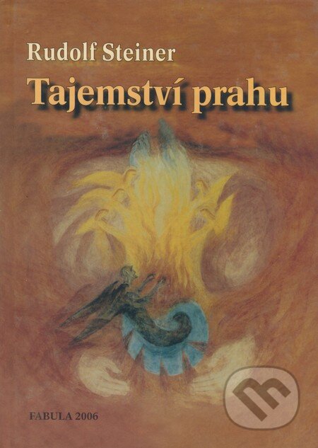 Kniha: Tajemství prahu (Rudolf Steiner). Fabula, 2006 Kniha: Tajemství prahu (Rudolf Steiner). Fabula, 2006