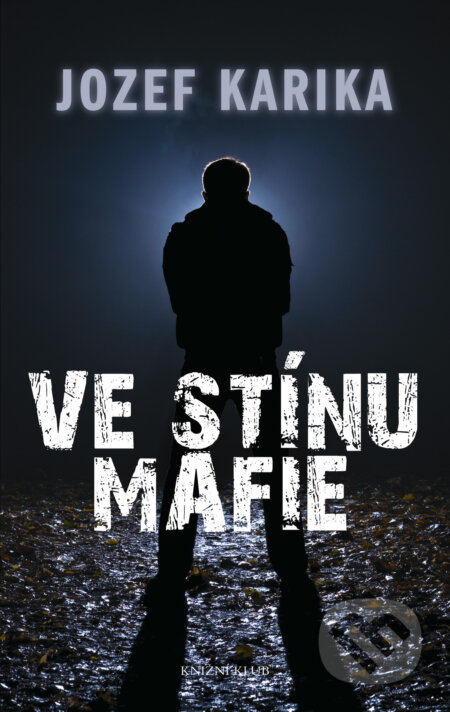 E-kniha: Ve stínu mafie (Jozef Karika). Knižní klub, 2011 E-kniha: Ve stínu mafie (Jozef Karika). Knižní klub, 2011