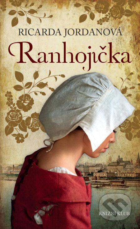 E-kniha: Ranhojička (Ricarda Jordan). Knižní klub, 2017 E-kniha: Ranhojička (Ricarda Jordan). Knižní klub, 2017