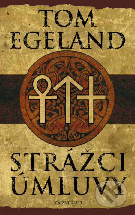 E-kniha: Strážci úmluvy (Tom Egeland). Knižní klub, 2018 E-kniha: Strážci úmluvy (Tom Egeland). Knižní klub, 2018