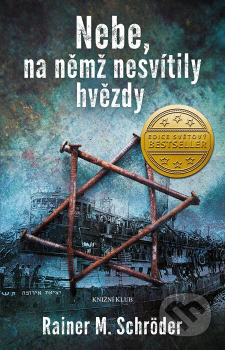 E-kniha: Nebe, na němž nesvítily hvězdy (Rainer M. Schröder). Knižní klub, 2017 E-kniha: Nebe, na němž nesvítily hvězdy (Rainer M. Schröder). Knižní klub, 2017