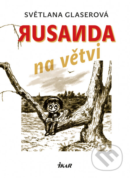 E-kniha: Rusanda na větvi (Světlana Glaserová). Ikar CZ, 2016 E-kniha: Rusanda na větvi (Světlana Glaserová). Ikar CZ, 2016