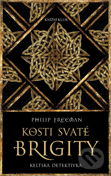 E-kniha: Kosti svaté Brigity (Philip Freeman). Knižní klub, 2017 E-kniha: Kosti svaté Brigity (Philip Freeman). Knižní klub, 2017
