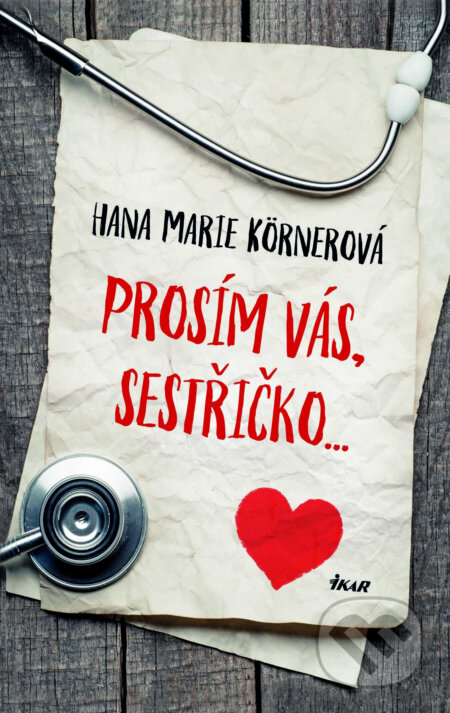 E-kniha: Prosím vás, sestřičko (Hana Marie Körnerová). Knižní klub, 2019 E-kniha: Prosím vás, sestřičko (Hana Marie Körnerová). Knižní klub, 2019