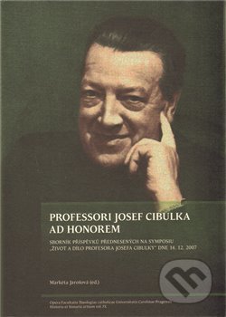 PROFESSORI JOSEF CIBULKA AD HONOREM - Markéta Jarošová, Katolická teologická fakulta, Togga, 2009