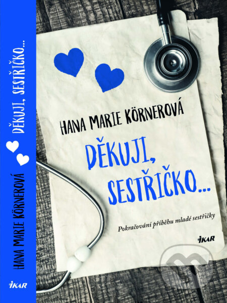 E-kniha: Děkuji, sestřičko... (Hana Marie Körnerová). Ikar CZ, 2019 E-kniha: Děkuji, sestřičko... (Hana Marie Körnerová). Ikar CZ, 2019
