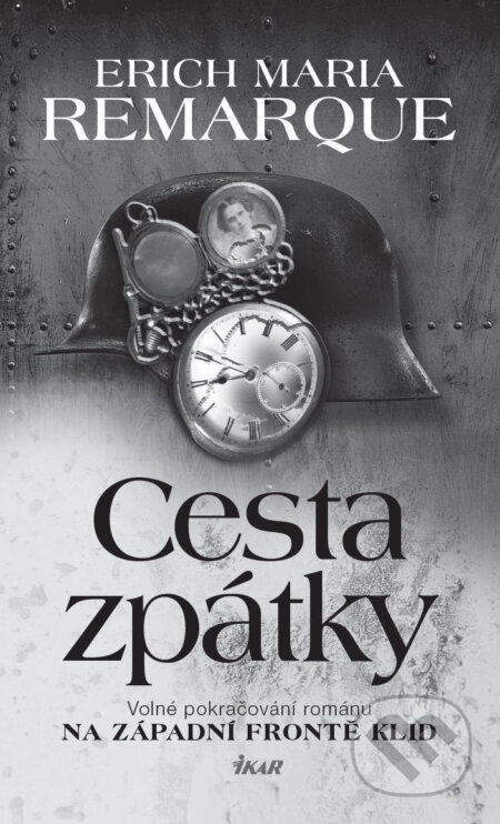 E-kniha: Cesta zpátky (Erich Maria Remarque). Ikar CZ, 2017 E-kniha: Cesta zpátky (Erich Maria Remarque). Ikar CZ, 2017