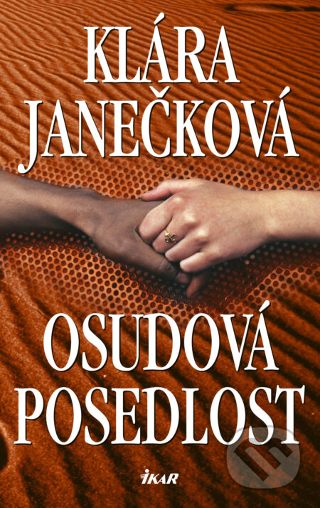 E-kniha: Osudová posedlost (Klára Janečková). Ikar CZ, 2011 E-kniha: Osudová posedlost (Klára Janečková). Ikar CZ, 2011