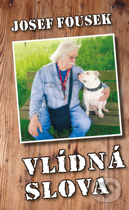 E-kniha: Vlídná slova (Josef Fousek). Brána, 2018 E-kniha: Vlídná slova (Josef Fousek). Brána, 2018