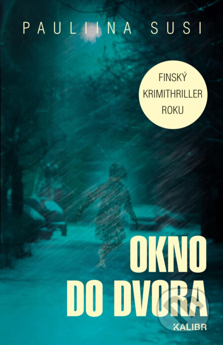 E-kniha: Okno do dvora (Pauliina Susi). Kalibr, 2019 E-kniha: Okno do dvora (Pauliina Susi). Kalibr, 2019