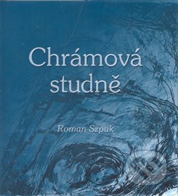 Kniha: Chrámová studně (Roman Szpuk). Nakladatelství Stehlík, 2008 Kniha: Chrámová studně (Roman Szpuk). Nakladatelství Stehlík, 2008