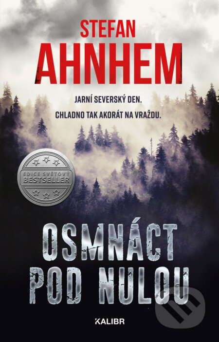 E-kniha: Osmnáct pod nulou (Stefan Ahnhem). Kalibr, 2019 E-kniha: Osmnáct pod nulou (Stefan Ahnhem). Kalibr, 2019