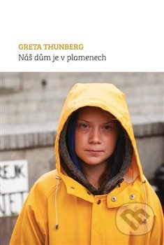 Kniha: Náš dům je v plamenech (Greta Thunberg). Broken Books, 2019 Kniha: Náš dům je v plamenech (Greta Thunberg). Broken Books, 2019