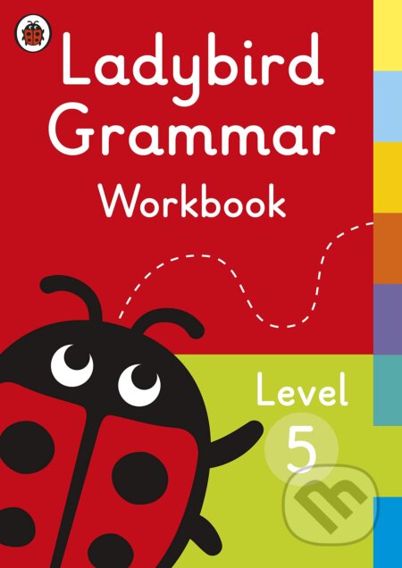 Kniha: Ladybird Grammar Workbook (Ladybird Books). Ladybird Books, 2018 Kniha: Ladybird Grammar Workbook (Ladybird Books). Ladybird Books, 2018