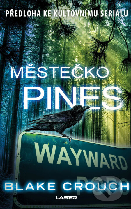 E-kniha: Městečko Pines (Blake Crouch). Laser books, 2018 E-kniha: Městečko Pines (Blake Crouch). Laser books, 2018