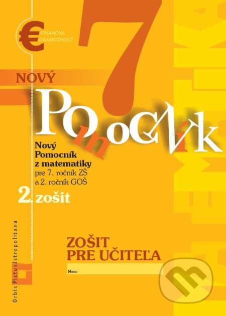 Kniha: Nový pomocník z matematiky pre 7. ročník ZŠ a 2. ročník GOŠ (2. časť zošitu pre učiteľa) (Ivana Kohanová). Orbis Pictus Istropolitana, 2019 Kniha: Nový pomocník z matematiky pre 7. ročník ZŠ a 2. ročník GOŠ (2. časť zošitu pre učiteľa) (Ivana Kohanová). Orbis Pictus Istropolitana, 2019