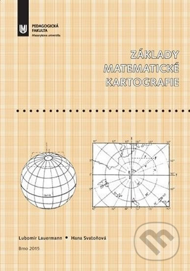 Kniha: Základy matematické kartografie (Hana Svaloňová a Lubomír Lauermann). Muni Press, 2015 Kniha: Základy matematické kartografie (Hana Svaloňová a Lubomír Lauermann). Muni Press, 2015