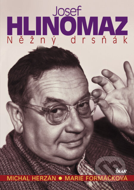 E-kniha: Josef HLINOMAZ - Něžný drsňák (Michal Herzán). Ikar CZ, 2010 E-kniha: Josef HLINOMAZ - Něžný drsňák (Michal Herzán). Ikar CZ, 2010