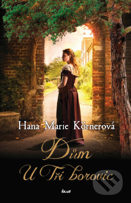 E-kniha: Dům U Tří borovic (Hana Marie Körnerová). Ikar CZ, 2018 E-kniha: Dům U Tří borovic (Hana Marie Körnerová). Ikar CZ, 2018